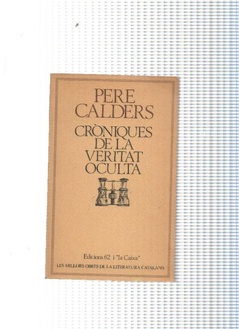 Les millors obres de la literatura catalana num. 09: Croniques de la veritat oculta