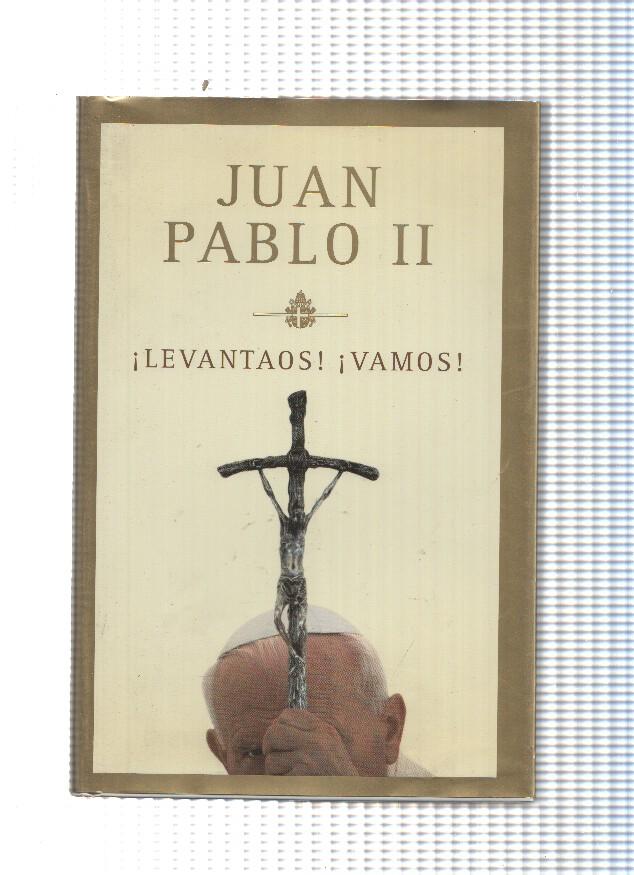 Juan Pablo II: Levantaos, vamos