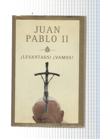 Juan Pablo II: Levantaos, vamos