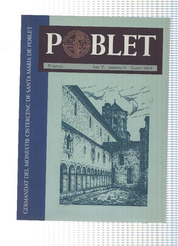 Poblet numero 09, jener 2005: El Portic de l abat-Discurs del President-Escola de pregaria-Una