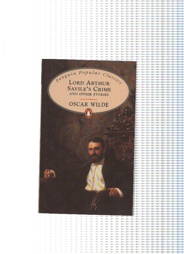 Lord Arthur Savile s crime and other Stories