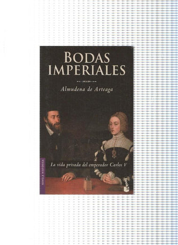 Novelas historicas: Bodas Imperiales: la vida privada del emperador Carlos I