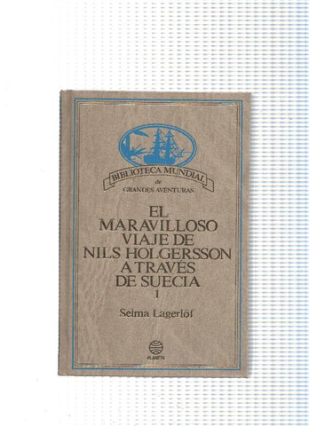 Grandes aventuras: El maravilloso viaje de Nils Holgersson a traves de Suecia Volumen I