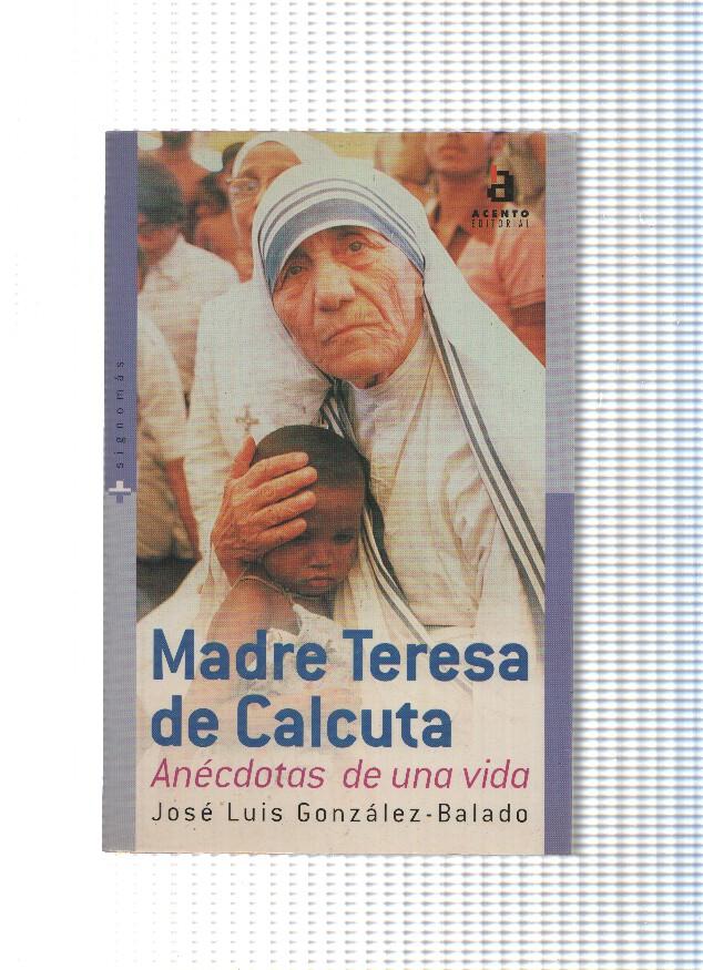 Madre Teresa de Calcuta. Anecdotas de una vida