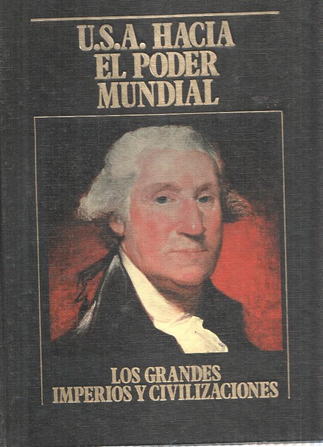 Los grandes Imperios y civilizaciones num. 3: U.S.A. Hacia el poder mundial