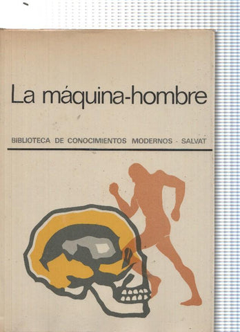 Biblioteca de conocimientos modernos: La maquina hombre