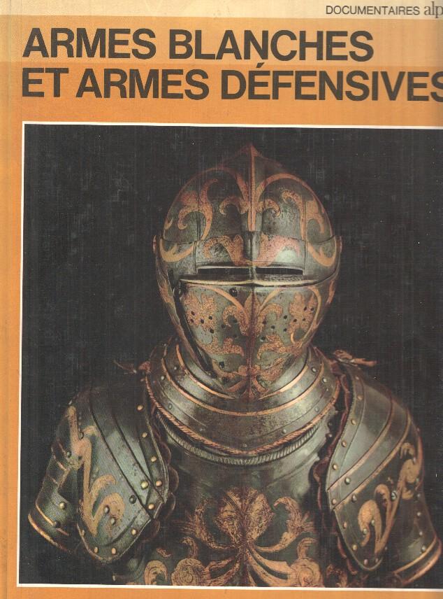 Documentaires Alpha: Armes blanches et armes defensives