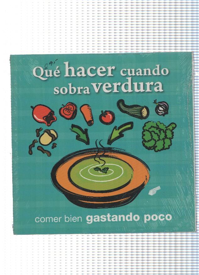 Comer bien gastando poco: Que hacer cuando sobra verdura