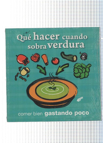 Comer bien gastando poco: Que hacer cuando sobra verdura