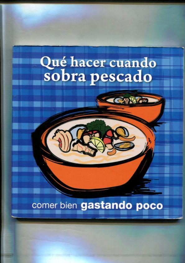 Comer bien gastando poco: Que hacer cuando sobra pescado