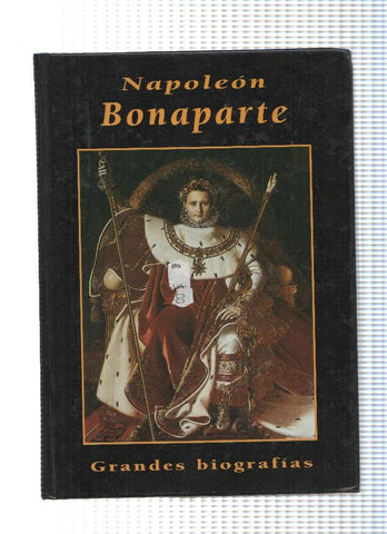Grandes biografias: Napoleon Bonaparte ( edicion 2002 )