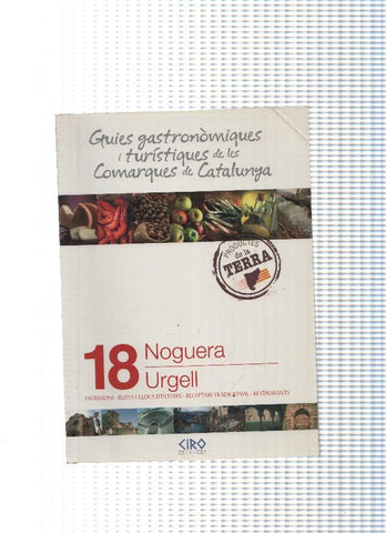 Guies gastronomiques i turistiques de les comarques de Cataluñya num.18:Noguera-Urgell