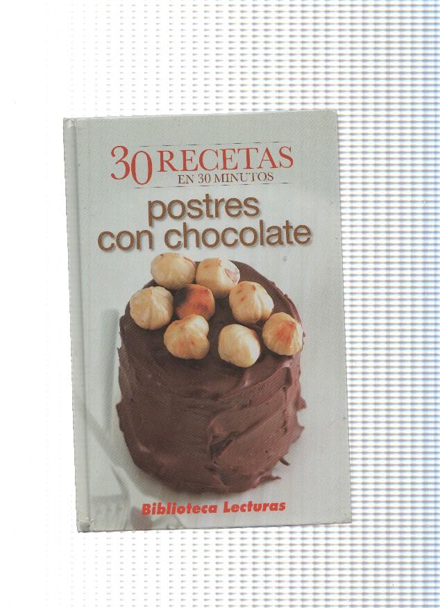 Biblioteca lecturas: 30 recetas en 30 minutos: Postres con chocolate