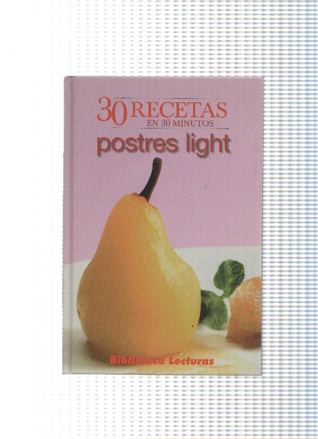 Biblioteca lecturas: 30 recetas en 30 minutos: Postres light