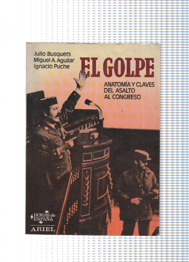 Horas de España: El Golpe. Anatomia y claves del asalto al congreso