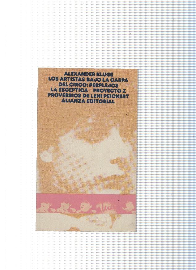 Los artistas bajo la carpa del circo: Perplejos,La esceptica, ProyectoZ,Proverbios de Leni Peickert