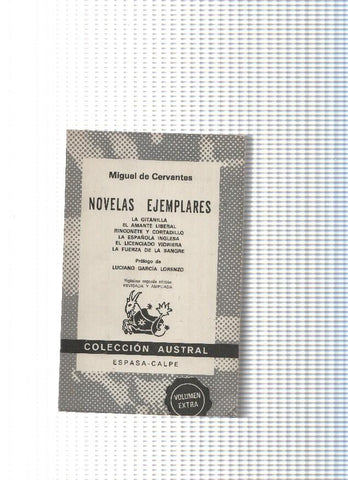 Coleccion Austral num. 29: Novelas ejemplares: La gitanilla- El amante liberal-Rinconete y Cortadillo-