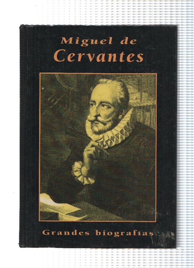 Grandes biografias: Miguel de Cervantes ( edicion 2001 )