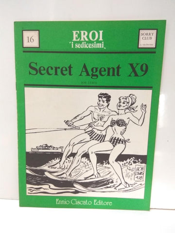Eroi i Sedicesimi, Numero 16: SECRET AGENT X-9 (Bob Lewis): I Trafficanti di droga 3 (Ennio Ciscato 1975)
