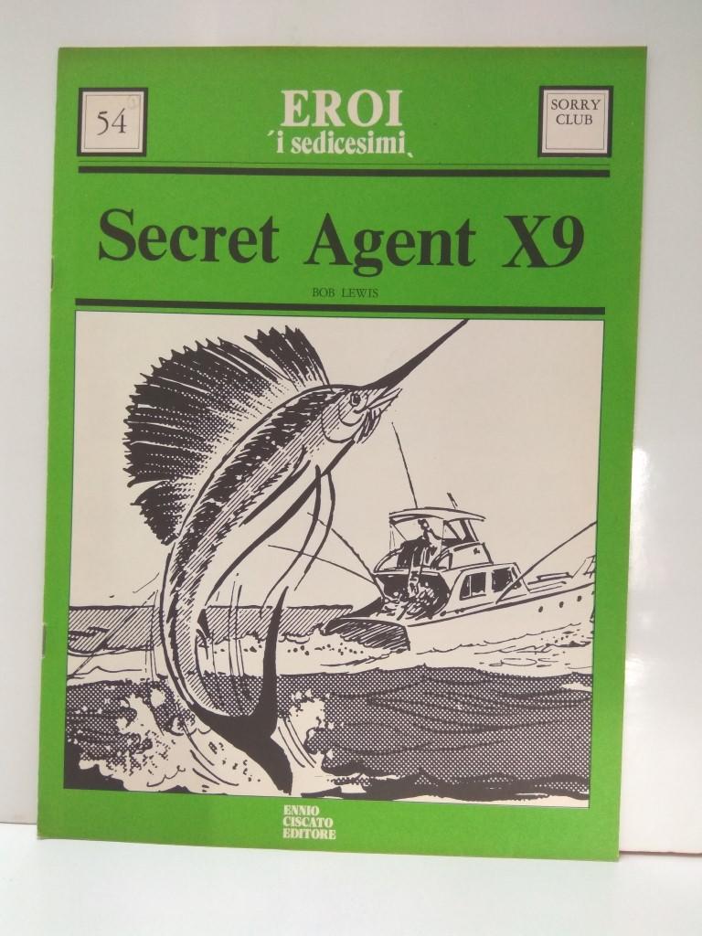 Eroi i Sedicesimi, Numero 54: SECRET AGENT X-9 (Bob Lewis), (Ennio Ciscato 1975)