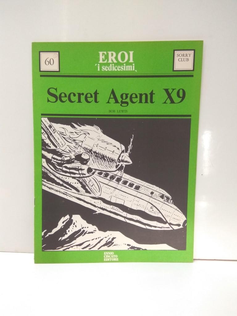 Eroi i Sedicesimi, Numero 60: SECRET AGENT X-9 (Bob Lewis), (Ennio Ciscato 1975)