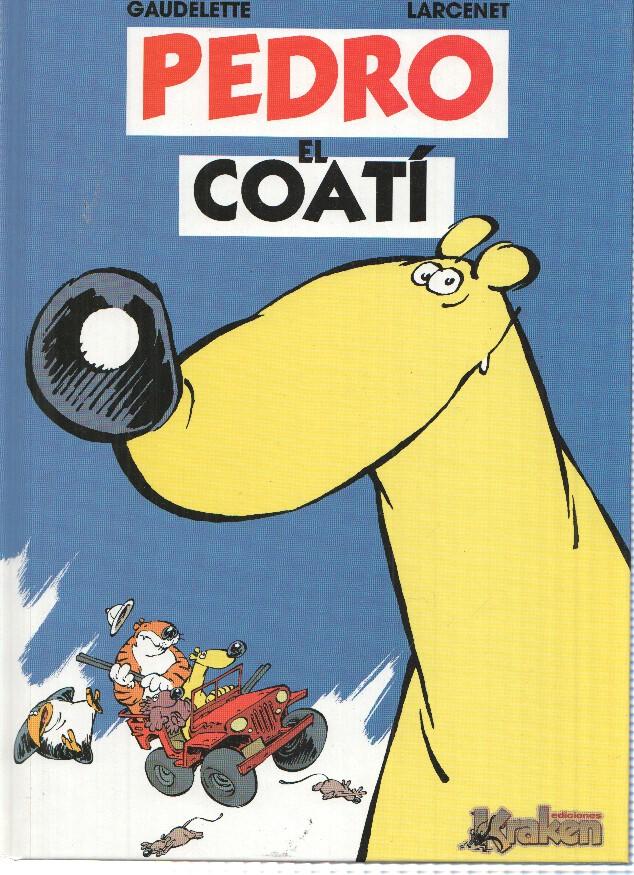 PEDRO EL COATI: Numero 01 - Larcenet y Gaudelette (Kraken Ediciones 2006)