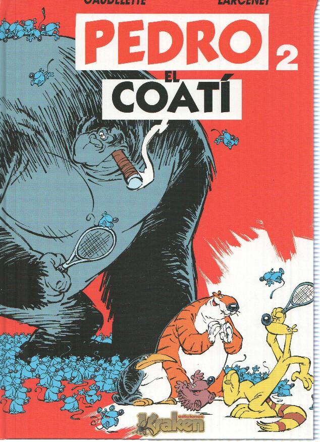 PEDRO EL COATI: Numero 02 - Larcenet y Gaudelette (Kraken Ediciones 2006)