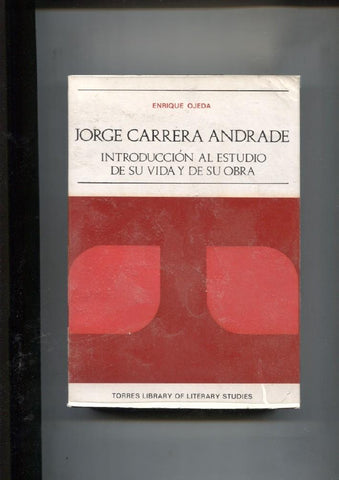 Jorge Carrera Andrade. Introduccion al estudio de su vida y su obra