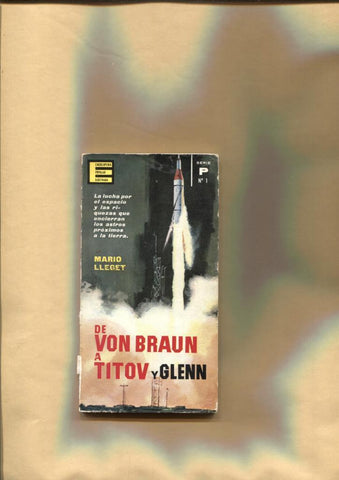 Enciclopedia Populart Ilustrada: De Von Braun a Titov y Glenn