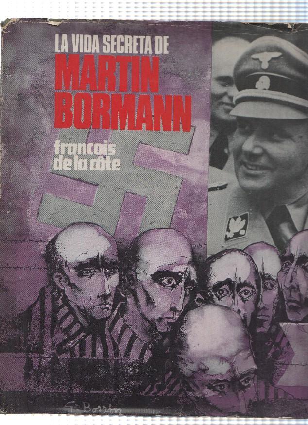 LA VIDA SECRETA DE MARTIN MORMANN - François de la Cote (Mundilibro 1973)