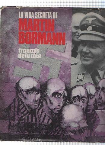 LA VIDA SECRETA DE MARTIN MORMANN - François de la Cote (Mundilibro 1973)