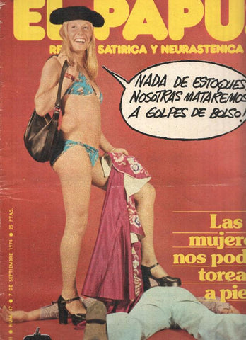 Revista: EL PAPUS, Año II, Numero 047: Las Mujeres nos podran torear de pie (07 Septiembre 1974)
