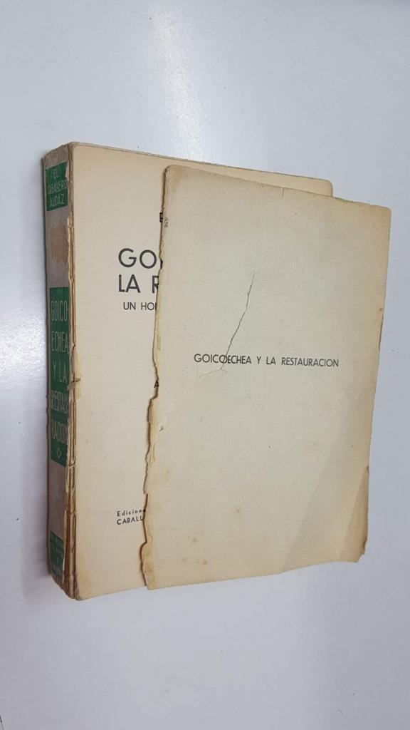 Goicoechea y la restauracion: un hombre,una doctrina,una conducta
