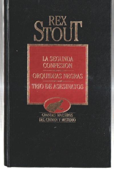 La segunda confesion - Orquideas negras - Trio de asesinatos