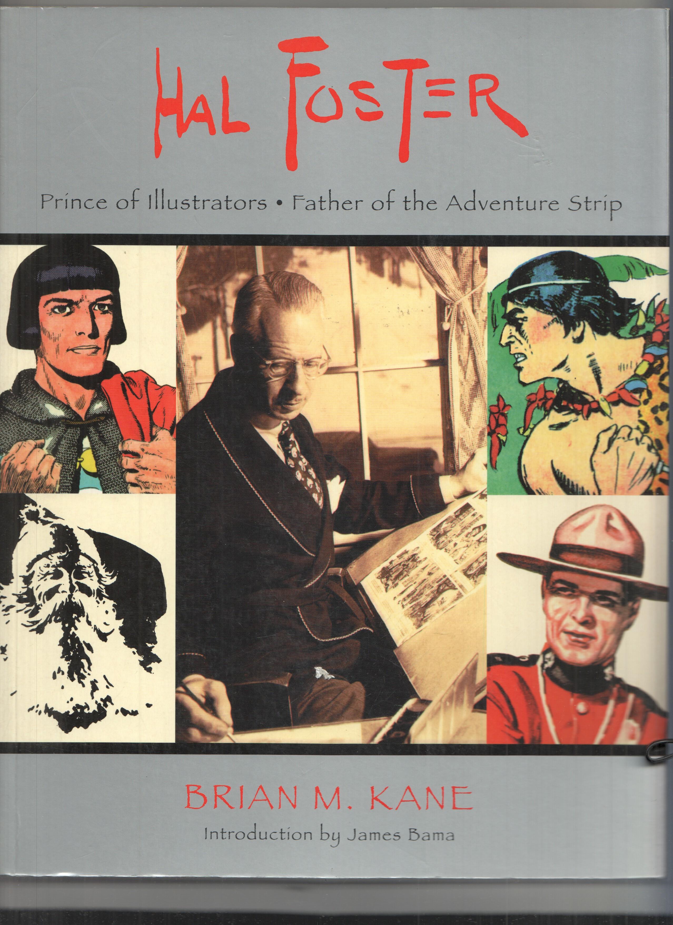 HAL FOSTER: Prince of Illustrators, Father of the Adventure Strip - Brian M. Kane (Vanguard 2001)