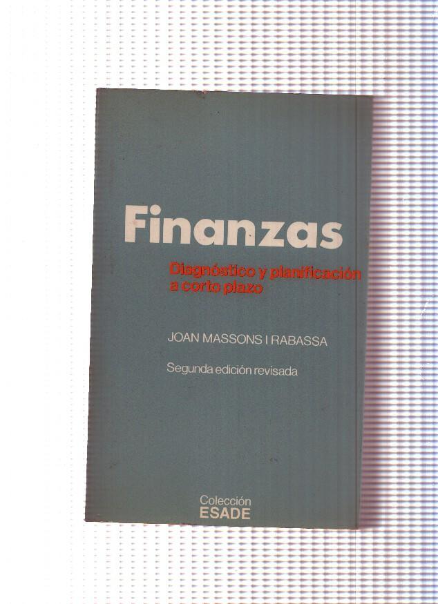 Coleccion Esade: Finanzas. Diagnostico y planificacion a corto plazo