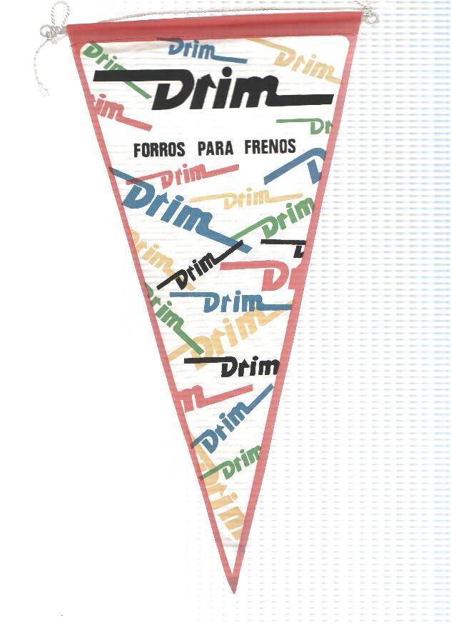 BANDERIN: DRIM , FORROS PARA FRENOS - Banderin Publicitario de Empresa del Prat de Llobregat