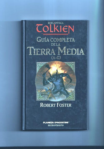 Biblioteca Tolkien: Guia completa de la Tierra Media ( A-G )