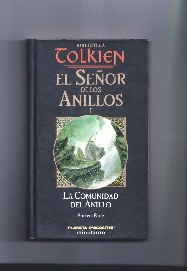 Biblioteca Tolkien: El Señor de los Anillos. I . La Comunidad del Anillo. Primera parte