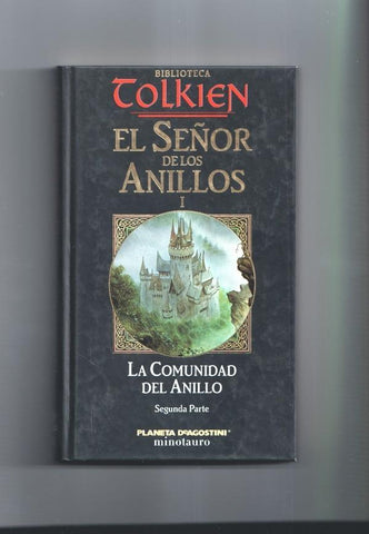 Biblioteca Tolkien: El Señor de los Anillos. I. La Comunidad del anillo. Segunda parte