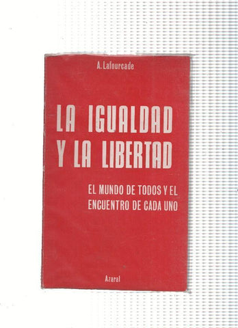 La igualdad y la libertad: el mundo de todos y el encuentro de cada uno