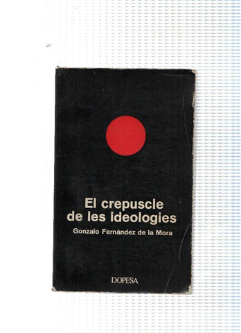 Coleccion Pinya de rosa:El crepuscle de les ideologies