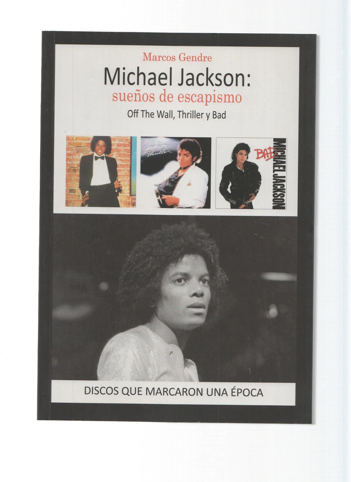 MICHAEL JACKSON: SUEÑOS DE ESCAPISMO - Marcos Gendre (Quarentena Ediciones 2015)