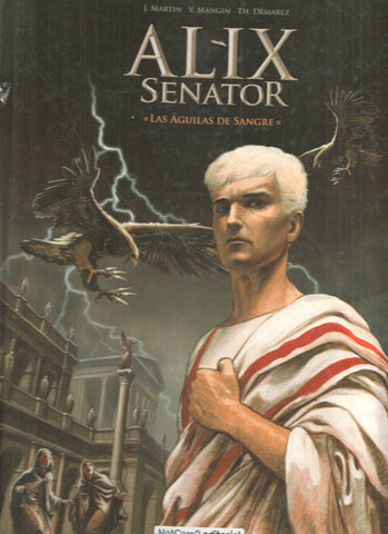 ALIX SENATOR numero 01: LAS AGUILAS DE SANGRE - J.Martin, V.Mangin (Netcom 2011)