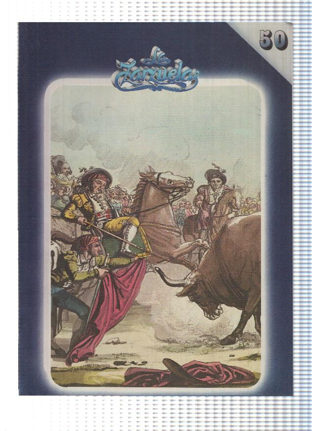 Fasciculo: HISTORIA DE LA ZARZUELA, Numero 50: Pan y Toros (Zacosa)