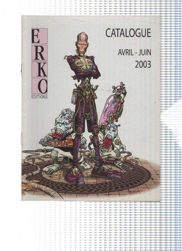 ERKO EDITIONS: CATALOGUE AVRIL-JUIN 2003 (Erko 2003) 
