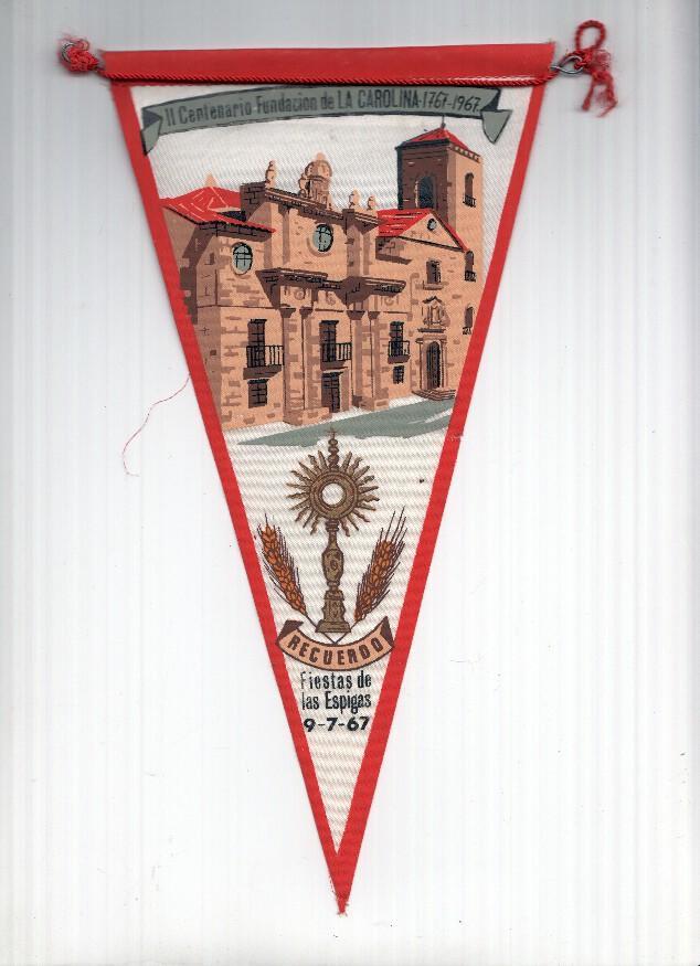 BANDERIN: JAEN, LA CAROLINA - Fiestas de Las Espigas 9-7-67, II Centenario Fundacion de LA CAROLINA 1767-1967