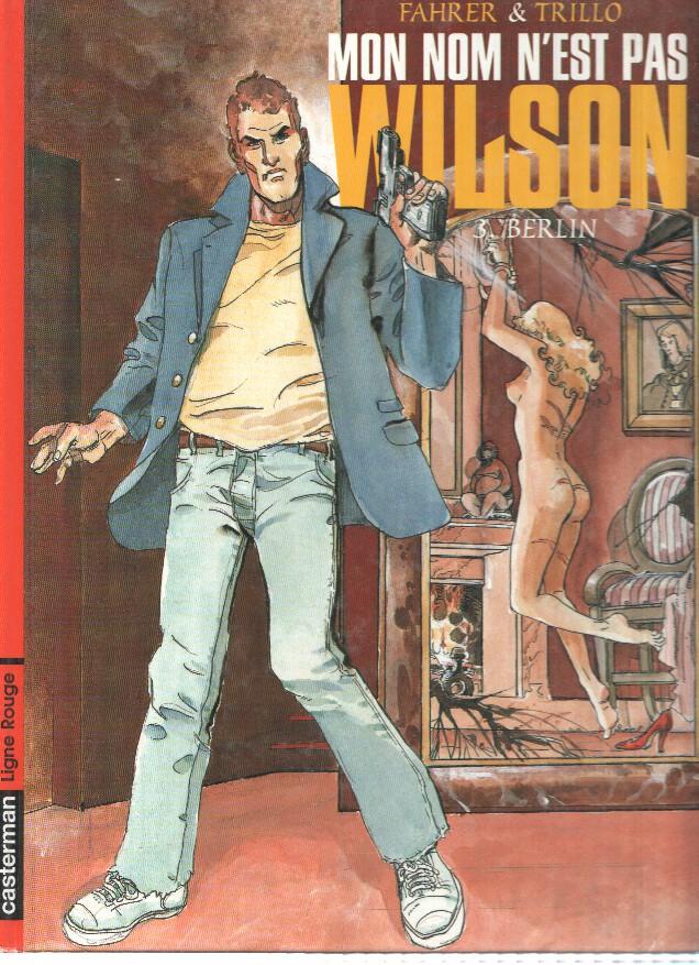 MON NOM N'EST PAS WILSON, Numero 03: BERLIN - Fahrer & Trillo (Casterman 2000)