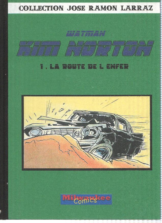 Coleccion Jose Ramon Larraz: KIM NORTON, Numero 01: La Route de l'Enfern - Watman (Milwaukke Comics 2009)