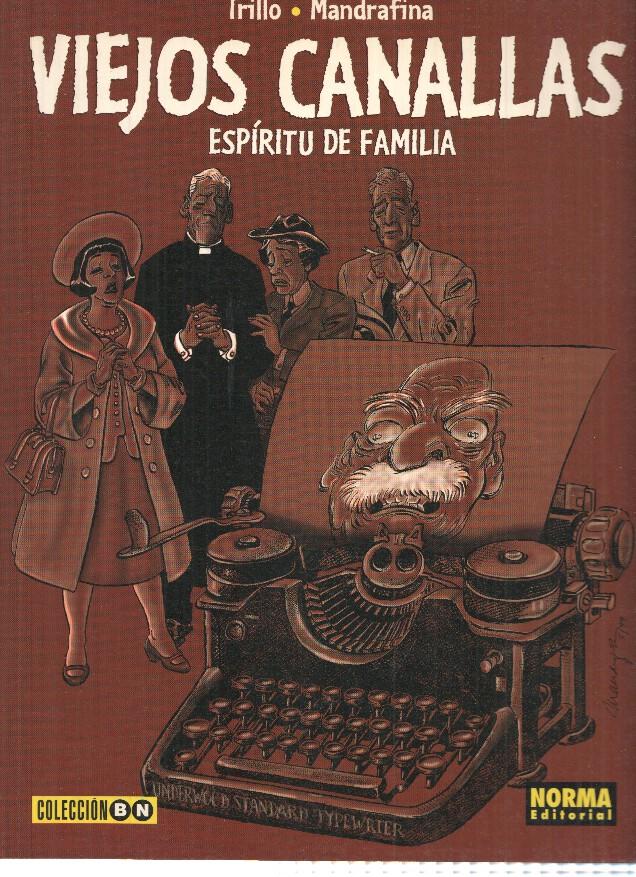 Coleccion BN, Numero 34: VIEJOS CANALLAS: ESPIRITU DE FAMILIA - Trillo, Mandrafina (Norma 2001)